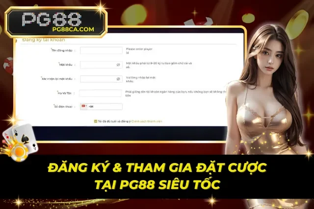 Quy trình đăng ký và tiến hành tham gia đặt cược tại PG88 cược kỳ đơn giản