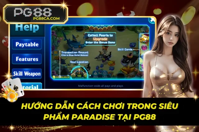 Hướng dẫn cách chơi của siêu phẩm Paradise