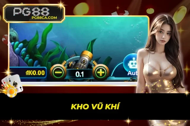 Kho vũ khí trong bắn cá Paradise PG88