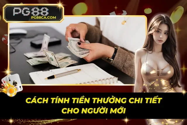 Cách tính tiền thưởng cho tân thủ