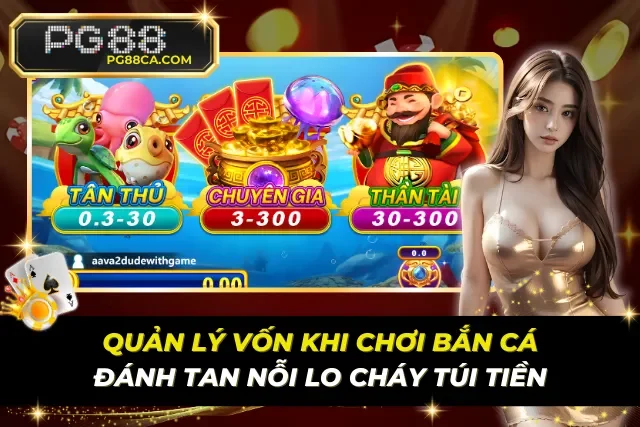 Quản Lý Vốn Khi Chơi Bắn Cá